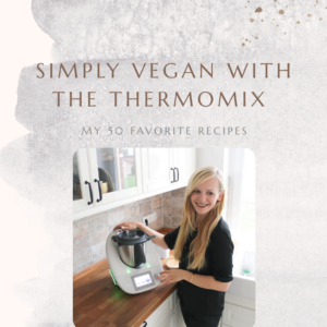 Simply Vegan with the Thermomix — My 50 Favourite Recipes